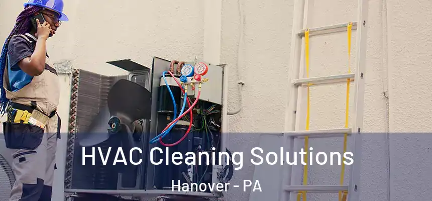  HVAC Cleaning Solutions Hanover - PA