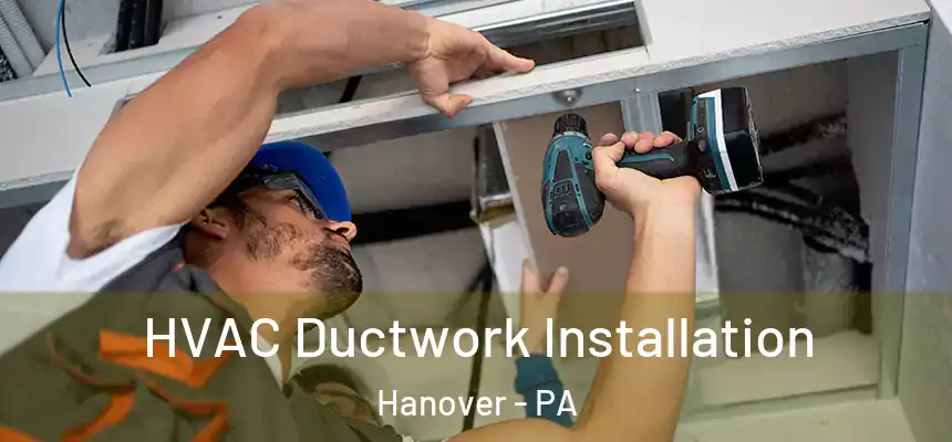  HVAC Ductwork Installation Hanover - PA