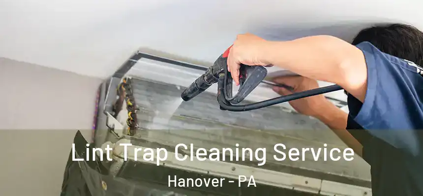  Lint Trap Cleaning Service Hanover - PA